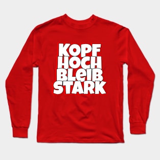 Kopf Hoch, Bleib Stark Long Sleeve T-Shirt